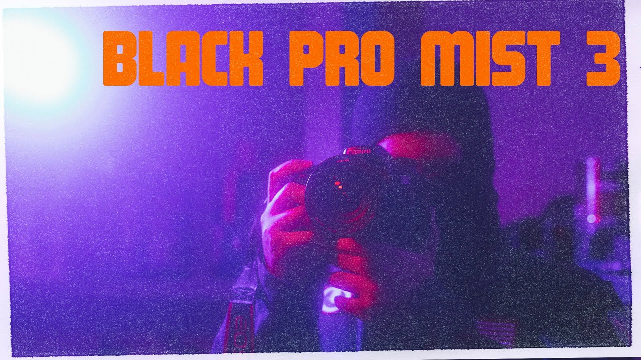 Tiffen Black Pro Mist 3 YouTube