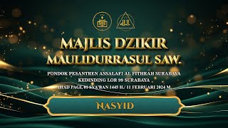 Nasyid - Maulidurrasul Saw & Haul Akbar Al Fithrah Surabaya 11 Februari 2024
