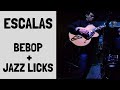 Escalas Bebop + II V I Jazz Licks.