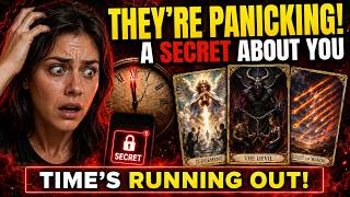 This person IS PANICKING ABOUT A SECRET INVOLVING YOU AND THEY RE RUNNING OUT OF TIME