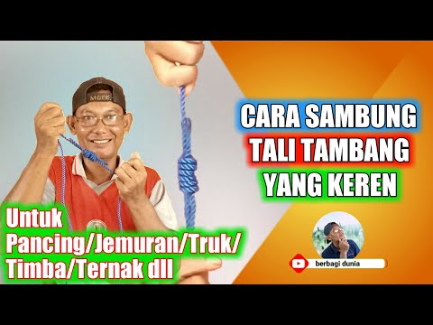 CARA MENYAMBUNG TALI - CARA MENYAMBUNG TALI TAMBANG - CARA SAMBUNG TALI PUTUS