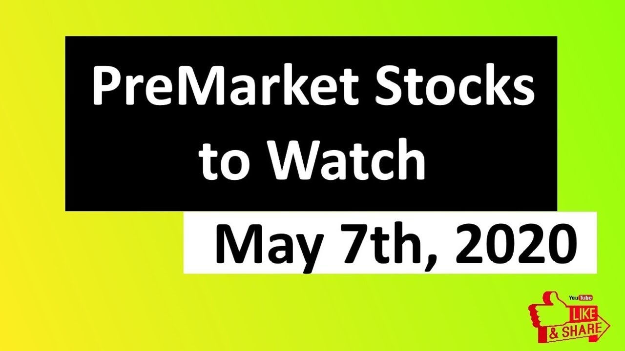 PreMarket Stocks to Watch May 7th, 2020 Blackbox Trading YouTube