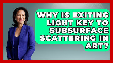 Why Is Exiting Light Key To Subsurface Scattering In Art? - The Virtual Art Desk