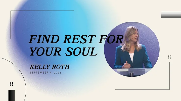 Find Rest For Your Soul | September 4, 2022 | Kell...