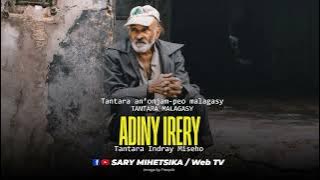 Tantara Malagasy - ADINY IRERY (Tantara An'Onjam-peo Malagasy) Tantara Indray Mihaino