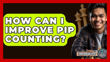 How Can I Improve Pip Counting? - The Board Game Xpert