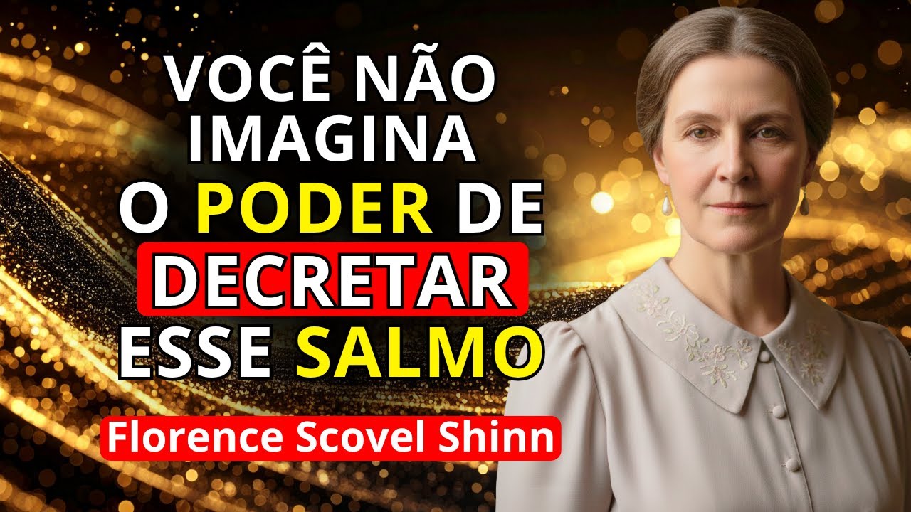Este SALMO é o DECRETO mais poderoso da bíblia | Florence Scovel Shinn