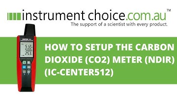 How to Set Up the Carbon Dioxide (CO2) Meter (NDIR)  (IC-CENTER512)
