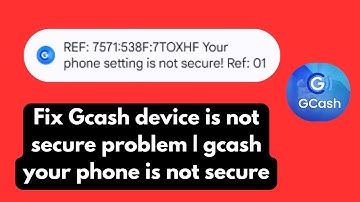 How to Fix GCash Device Is Not Secure Problem 2025 | GCash Phone Setting Not Secure Error Solution