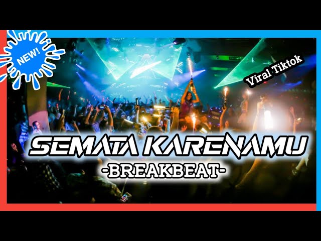 DJ SEMATA KARENAMU BREAKBEAT VIRAL TIKTOK‼️ class=