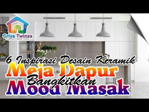 6 Inspirasi  Desain Keramik  Meja Dapur  untuk Bangkitkan 