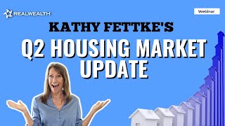 Kathy Fettke's 2022 Q2 Housing Market Update