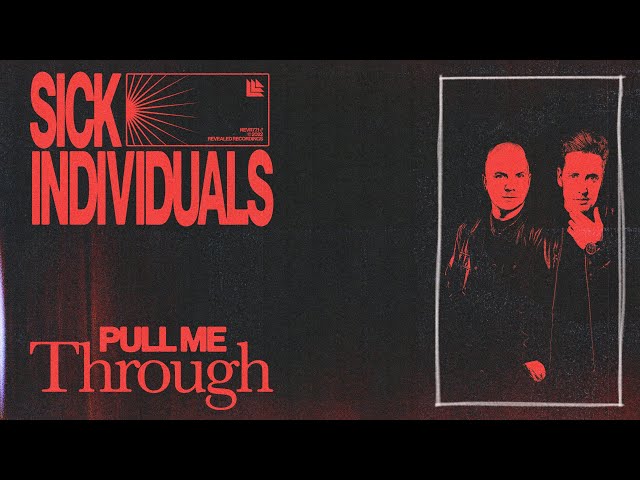 Sick Individuals - Pull Me Through