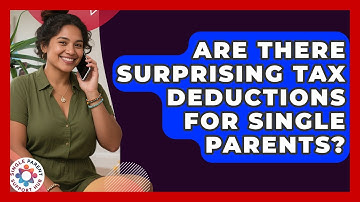 Are There Surprising Tax Deductions For Single Parents? - Single Parent Support Hub