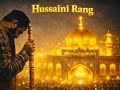 Hussaini Rang 3rd Of Shaban Official Music Audio SULTAN Ibrahim Hussaini Rang 3rd Of Shaban Official Music Audio SULTAN Ibrahim