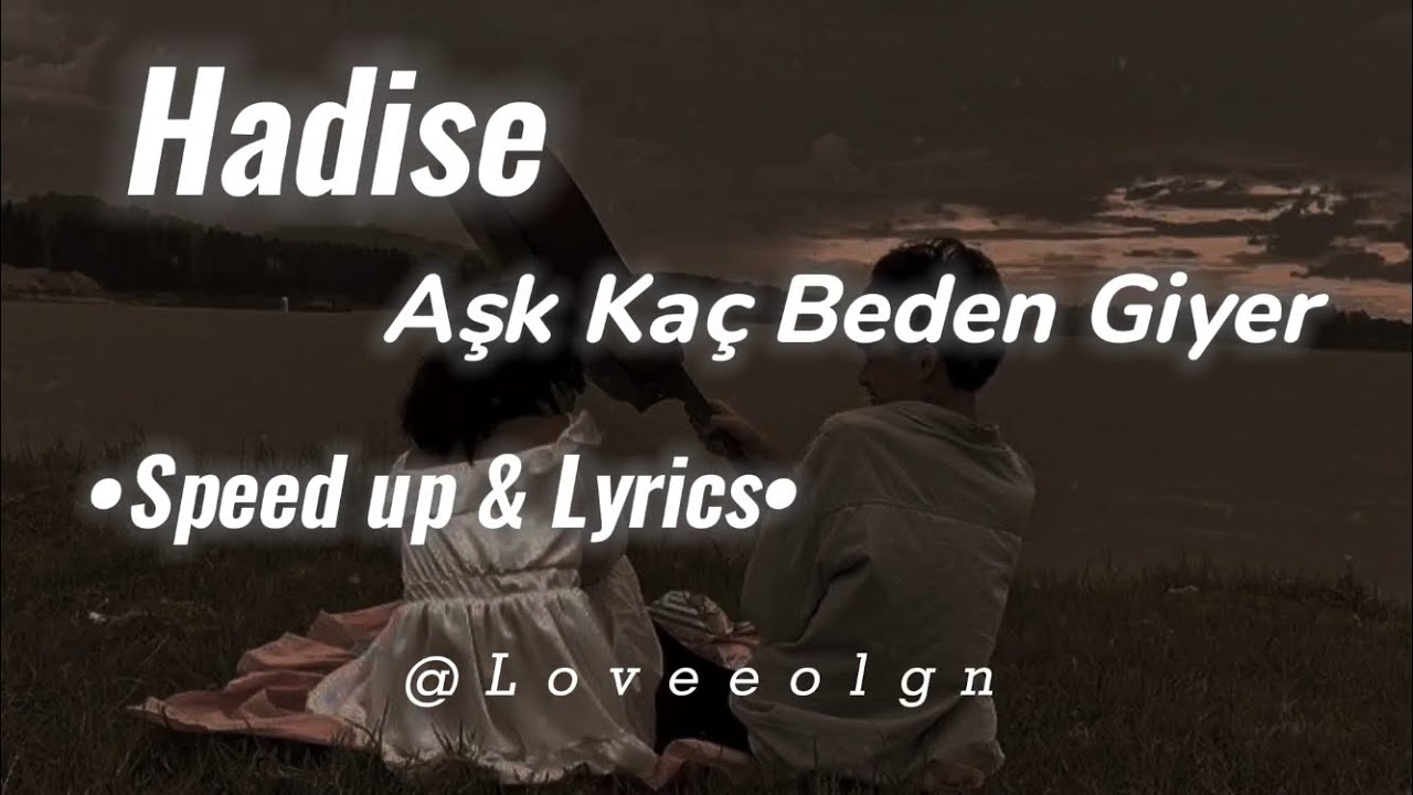 Hadise  Ak Ka Beden Giyer Speed up  Lyrics