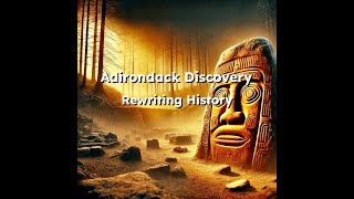 These Artifacts Prove Everything Wrong About the Adirondacks #HistoryRewritten #Discovery