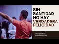 Sin Santidad No Hay Verdadera Felicidad 😀😊🙏 Juan Manuel Vaz