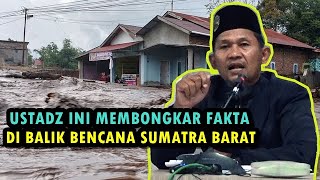 Ustadz ini Membongkar Fakta Di Balik Bencana Sumatra Barat - Ustadz Zulherwin