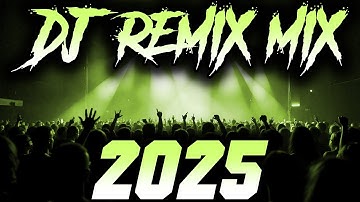 DJ MIX 2025 - Remixes & Mashups of Popular Songs 2025 | DJ Remix Song Club Music Disco DJ Mix 2024