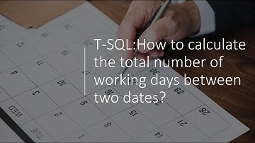 T-SQL: How to calculate the total number of working days between two dates?