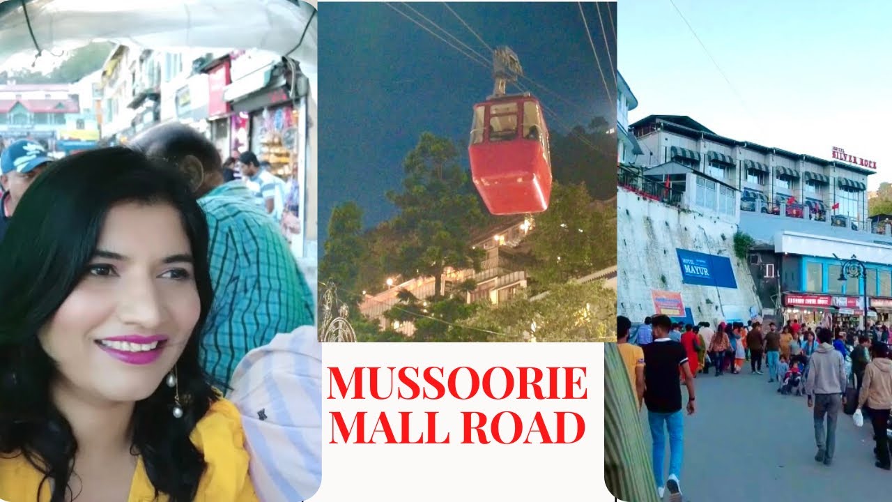 Mussoorie tourist places Mussoorie Mall Road Ropeway to Gun Hill