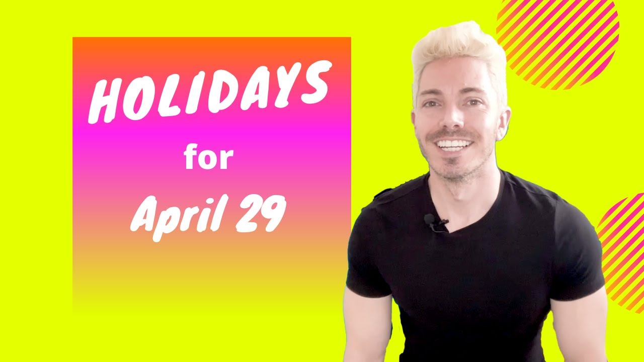 What Holidays Are Celebrated On April 29 2020 YouTube What Holidays Are Celebrated On April 29 2020 YouTube