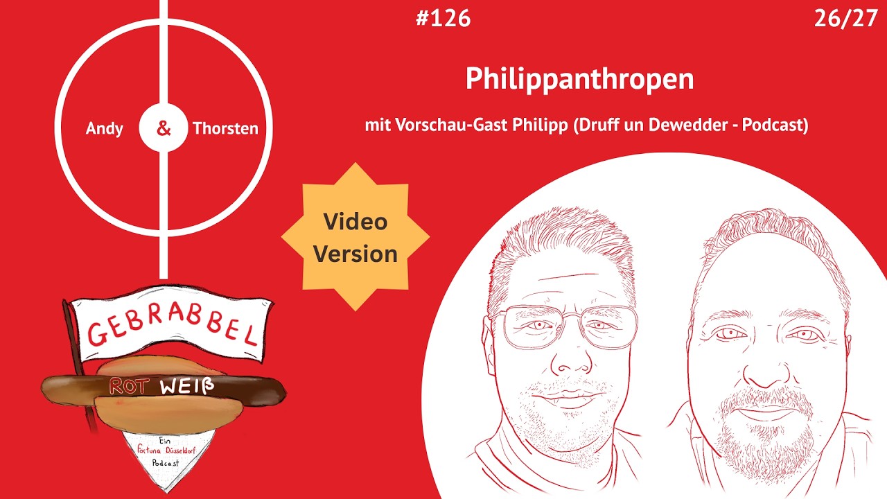 [VIDEO] - #126: Philippanthropen – mit Vorschau-Gast Philipp (Druff un Dewedder - Podcast)
