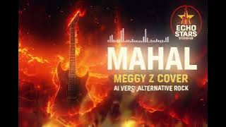 MAHAL – Meggy Z (COVER AI Versi Alternative Rock)