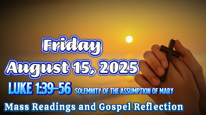 Catholic Mass Readings and Gospel Reflection - Friday, August 15, 2025 | Daily Scripture Reading