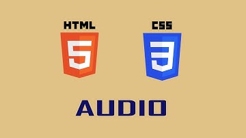 Html5 and Css3 tutorial for Beginners 11   audio