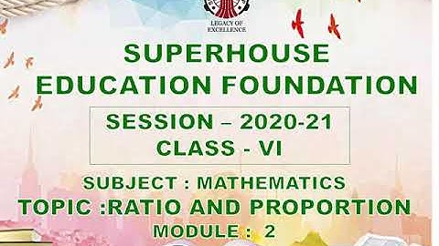 CLASS 6 MATHEMATICS CH 12 RATIO AND PROPORTION MODULE 2