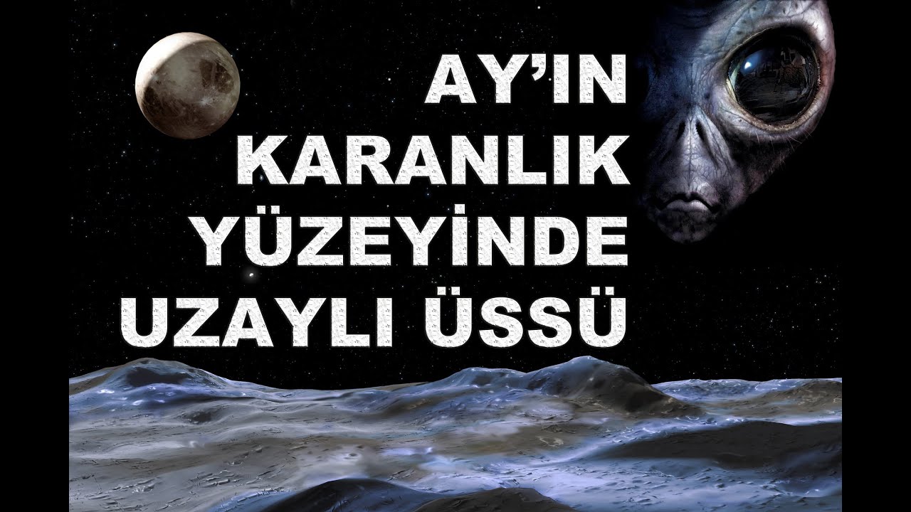 Ayin Karanlik Yuzunde Uzayli Ussu Mu Var Ay Aslinda Olu Bir Uydu Degil Mi Hd Youtube