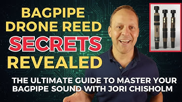 Master Your Bagpipe Drone Reeds: Secrets from Top Pipers to Perfect Your Bagpipe Sound