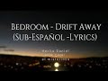 Bedroom-Drift Away-Lyrics(Sub.Español)