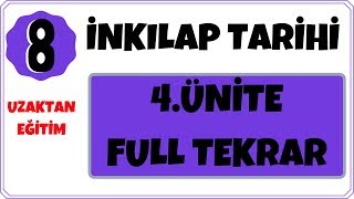 8.SINIF İNKILAP TARİHİ 4.ÜNİTE FULL TEKRAR | UZAKTAN EĞİTİM