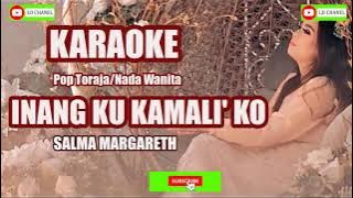 Karaoke INANG KU KAMALI' KO [Salma Margareth]