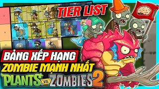 Tier List: Plants Vs Zombies 2 - Bảng Xếp Hạng Zombie Mạnh Nhất | meGAME