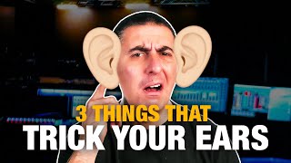 3 Ways Your Ears Get Tricked When Mixing Live