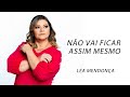 Léa Mendonça - Não Vai Ficar Assim Mesmo LETRA - Gospel Hits