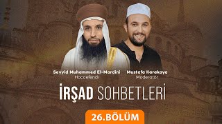 Seyyid Muhammed El-Mardini Hoca ile İrşad Sohbetleri 26. Bölüm 