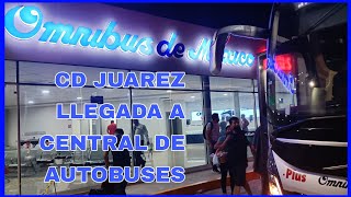 CD JUÁREZ LLEEGADA A CENTRAL DE AUTOBUSES