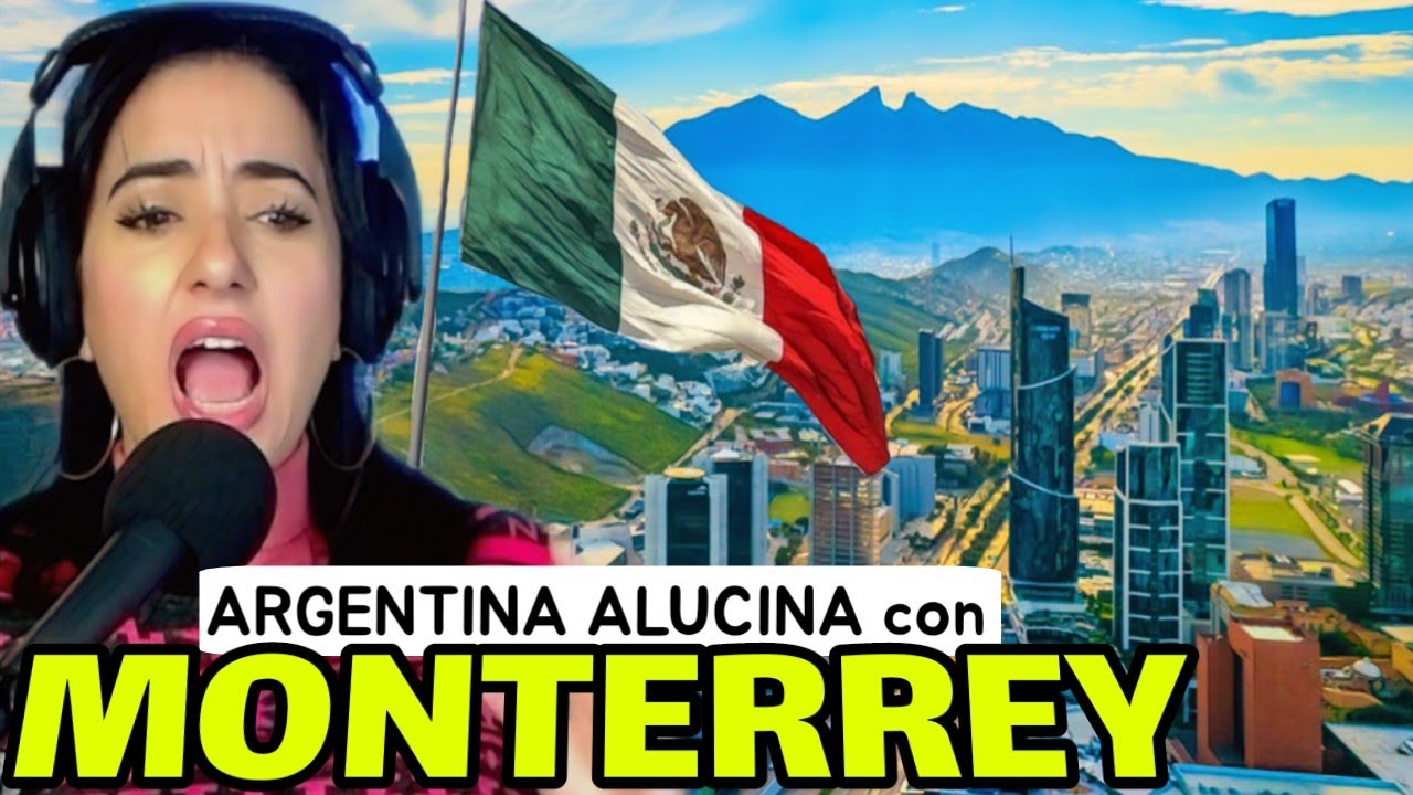 MONTERREY🇲🇽¿La CIUDAD MÁS CARA de LATINOAMÉRICA?😲Reaccionando a CIUDAD de MONTERREY | Extranjera