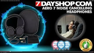 7DAYSHOP.COM - AERO 7 NOISE CANCELLING HEADPHONES