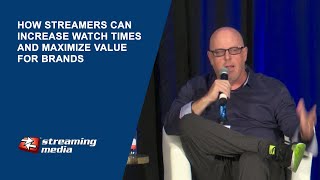How Streamers Can Increase Watch Times and Maximize Value for Brands