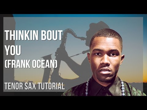 Cara bermain Thinkin Bout You Frank Samudra di Tenor Sax (Tutorial)