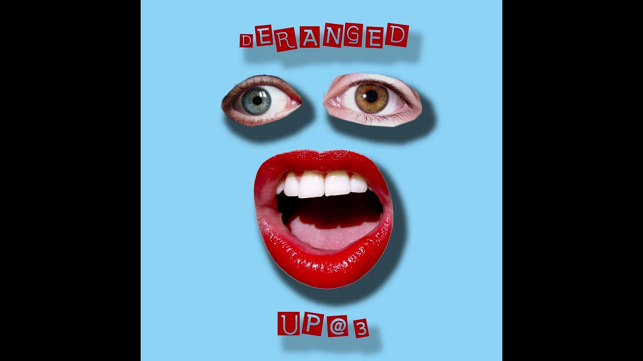 在 YouTube 上觀看「DERANGED - UP@3」 在 YouTube 上觀看「DERANGED - UP@3」