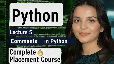  Comments in Python Explained | Single-line, Multi-line, Docstring | Hindi Tutorial|lecture 5