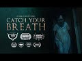 Catch your breath  award winning short horror film