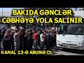 "GEDİRİK TORPAQLARI ALMAĞA"- Bakıda gənclər CƏBHƏYƏ YOLA SALINIR